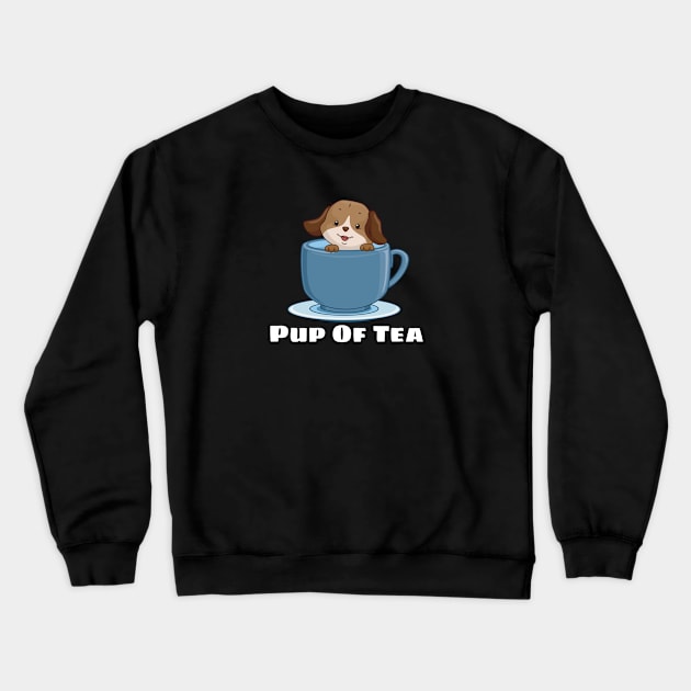 Pup Of Tea - Puppy Pun Crewneck Sweatshirt by Allthingspunny